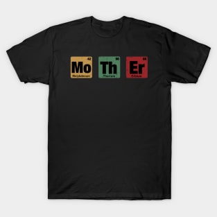 Mother Element Chemistry Gift Mothers Element Mom Gift T-Shirt